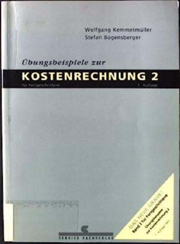 bungsbeispiele zur Kostenrechnung; Teil: 2., Fr Fortgeschrittene