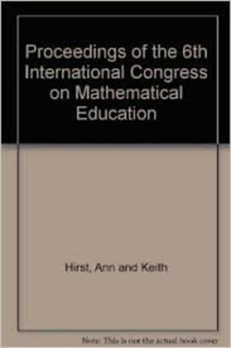 Ann&Keith Hirst - Proceedings of the Sixth  International Congress On Mathematical Education