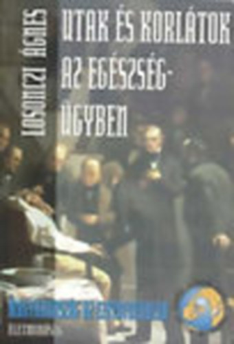 Losonczi �gnes - Utak �s korl�tok az eg�szs�g�gyben