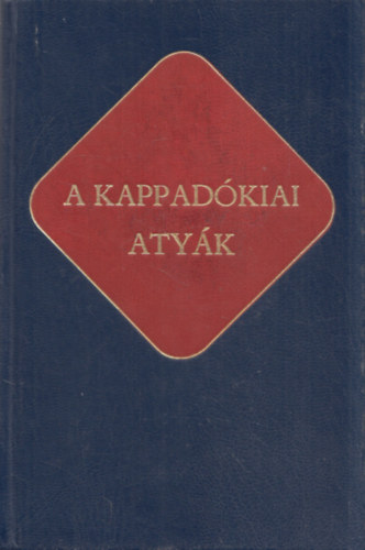 Vanyó László (szerkesztette) - A kappadókiai atyák (Ókeresztény írók 6.)