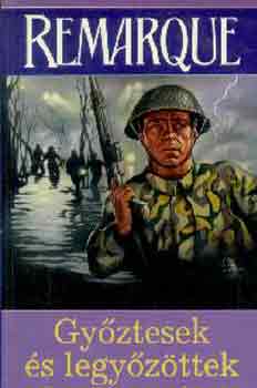 Erich Maria Remarque - Gy�ztesek �s legy�z�ttek