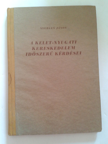A kelet-nyugati kereskedelem idszer krdsei