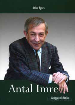 Bell�r �gnes - Antal Imre - Ahogyan �k l�tj�k