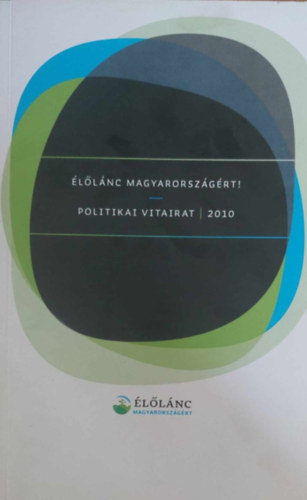 Élőlánc Magyarországért! - Politikai vitairat 2010