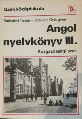 Radv�nyi Tam�s - Sz�k�cs Gy�rgyn� - Angol nyelvk�nyv III. - K�zigazgat�si szak