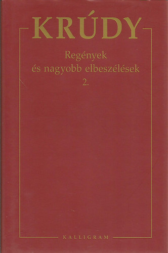Kr�dy Gyula - Kr�dy Gyula �sszegy�jt�tt m�vei 5. - Reg�nyek �s nagyobb elbesz�l�sek 2.