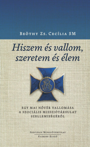 Beöthy Zs. Cecília - Hiszem és vallom, szeretem és élem