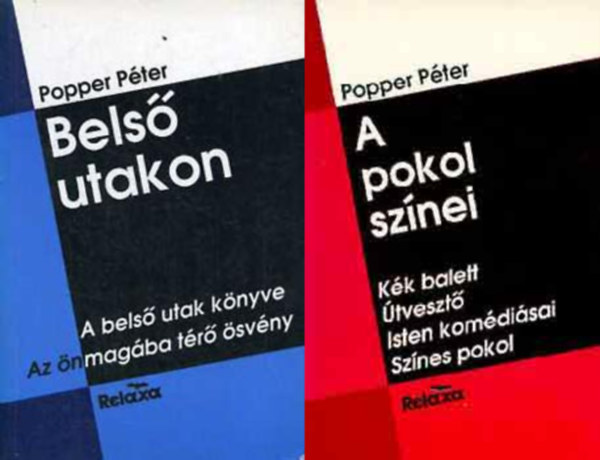 Popper Pter - Bels utakon (A bels utak knyve - Az nmagba tr svny) + A pokol sznei (Kk balett - tveszt - Isten komdisai - Sznes pokol) - (2 ktet)