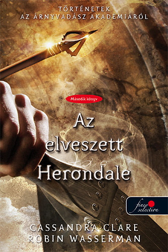 Cassandra Clare; Robin Wasserman - The Lost Herondale - Az elveszett Herondale - kemny kts