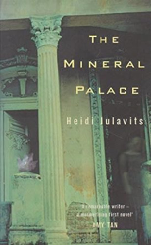 Heidi Julavits - The Mineral Palace