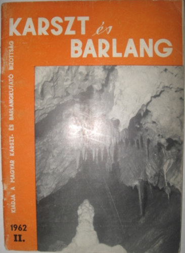 Balázs Dénes szerk. - Karszt és Barlang 1962 II.