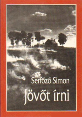 Serfőző Simon - Jövőt írni