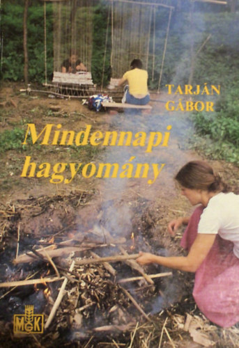 Tarján Gábor - Mindennapi hagyomány