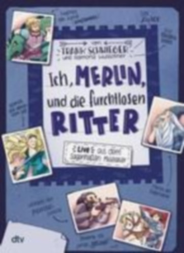 Frank Schwieger - Ich, Merlin, und die furchtlosen Ritter