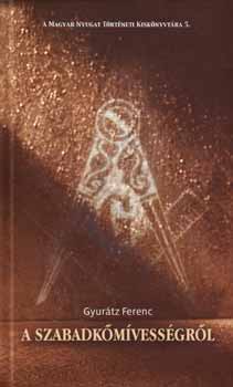 Gyur�tz Ferenc - A szabadk�m�vess�gr�l