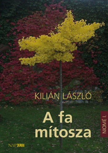 Kili�n L�szl� - A fa m�tosza