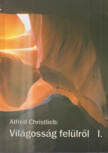 Alfred Christlieb - Vil�goss�g fel�lr�l I.