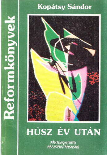 Kop�tsy S�ndor - H�sz �v ut�n (Reformk�nyvek)
