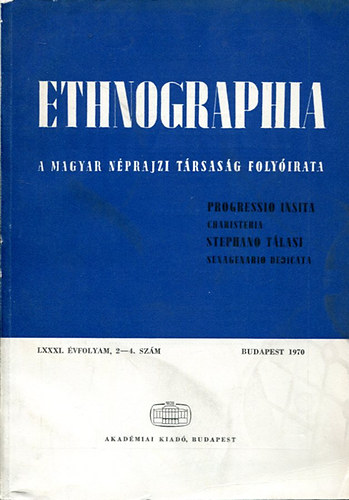 Ethnographia - a Magyar Nprajzi Trsasg folyirata 1970 LXXXI. vfolyam 1. szm