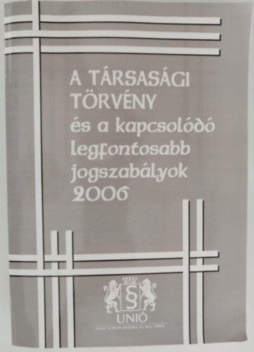 A TRSASGI TRVNY s a kapcsold legfontosabb jogszablyok 2006