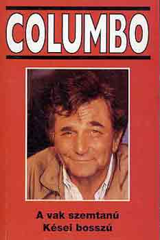 Lee-Lawrence, Alfred Hays - Columbo: A vak szemtan-Ksei bossz