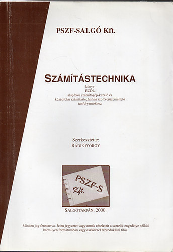 Rádi György - Számítástechnika könyv ECDL, alapfokú számítástechnikai szoftverüzemeltető tanfolyamokhoz