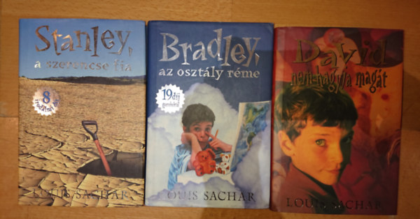 Louis Sachar - 3 knyv Louis Sachartl: Bradley, az osztly rme; Stanley, A szerencse fia; David nem hagyja magt