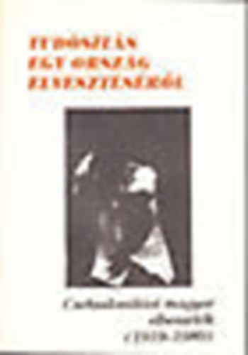 Tóth László (szerk.) - Tudósítás egy ország elvesztéséről (csehszlovákiai magyar elbeszélők 1919-1989)