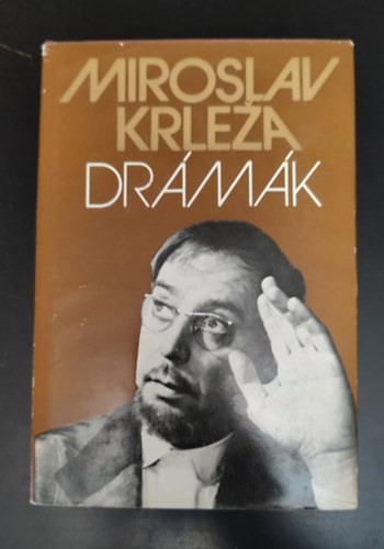 Osztovits Levente Miroslav Krleza (szerk.), Dudás Kálmán (ford.), Csuka Zoltán (ford.), Spiró György (ford.) - Miroslav Krleza Drámák (Szentistvánnapi búcsú / Michelangelo Buonarotti / Kálvária / Galícia / A Glembay Ltd / Agónia / Léda)
