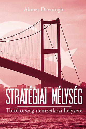 Ahmet Davutoglu - Strat�giai m�lys�g