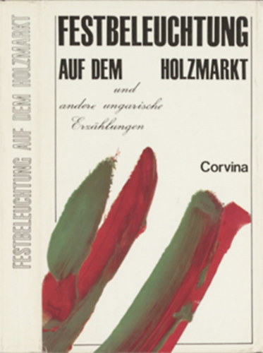 Dezs Keresztry  (herausgegeben) - Festbeleuchtung auf dem Holzmarkt und andere ungarische erzhlungen