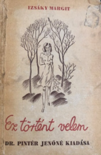 Izs�ky Margit - Ez t�rt�nt velem