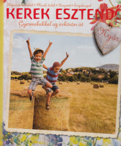 Vodiláné Molnár Ágnes, Erdélyi Tünde Pelyhe Brigitta - Kerek esztendő (Gyermekekkel az évkörön át) - Nyár