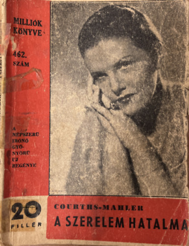 Courths-Mahler - A szerelem hatalma (Milli�k k�nyve 462. sz�m)