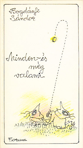 Bogd�nfi S�ndor - Minden- �s m�g valami (Aforizm�k, humoreszkek)