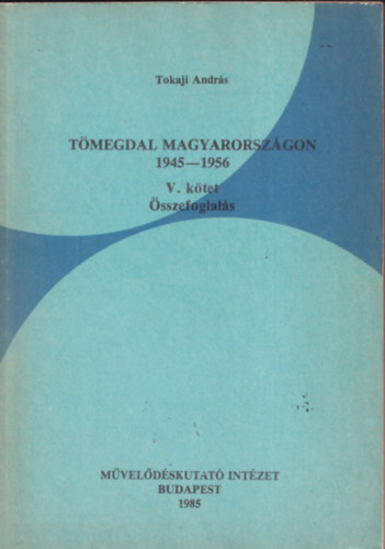 Tokaji Andrs - Tmegdal Magyarorszgon 1945-1956 V.