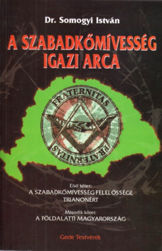 Dr. Somogyi István - A szabadkőmívesség igazi arca