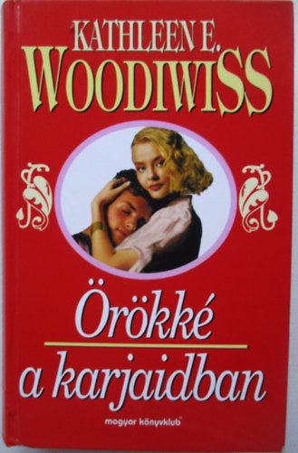 Kathleen E. Woodiwiss - �r�kk� a karjaidban