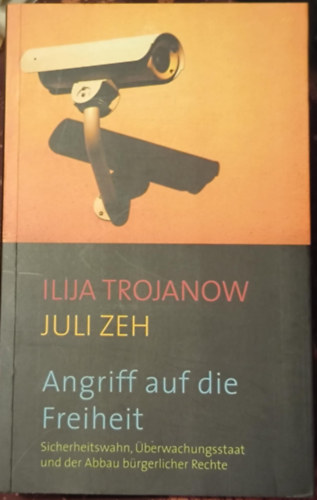 Ilija Trojanow - Angriff auf die Freiheit