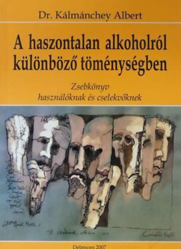 Dr. Kálmánchey Albert - A haszontalan alkoholról különböző töménységben