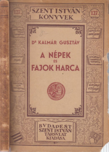 Dr. Kalmr Gusztv - A npek s fajok harca (Szent Istvn Knyvek 127.)