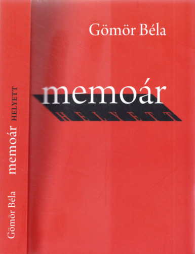 G�m�r B�la - Memo�r helyett