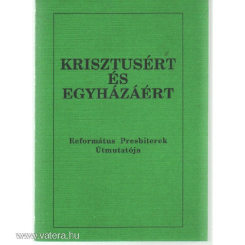 Krisztusért és egyházáért - Református Presbiterek Útmutatója