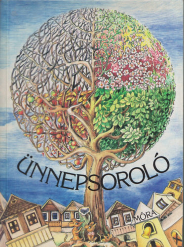 Granaszti Szilvia; Magyari Beck Anna  (szerk.) - nnepsorol - Versek, dalok, jtkok, j tancsok nnepekre