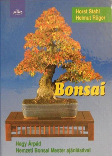 Helmut Rger Horst Stahl - Bonsai - Nagy rpd Nemzeti Bonsai Mester ajnlsval (Lpsrl lpsre)