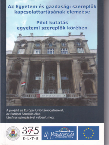 Az egyetem és gazdasági szereplők kapcsolattartásának elemzése - Pilot kutatás egyetemi szereplők körében
