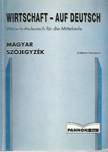 Ansorge, Monica Lukcsinlehota Edit - WIRTSCHAFT - AUF DEUTSCH - MAGYAR SZJEGYZK