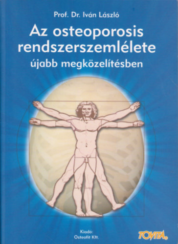 Prof Dr. Iv�n L�szl� - Az osteoporosis rendszerelm�lete �jabb megk�zel�t�sben