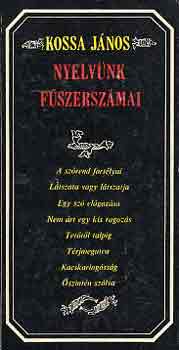 Kossa J�nos - Nyelv�nk f�szersz�mai