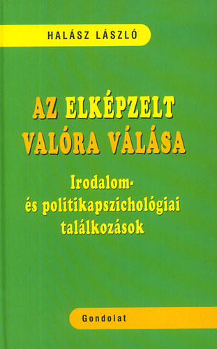 Dr. Halász László - Az elképzelt valóra válása